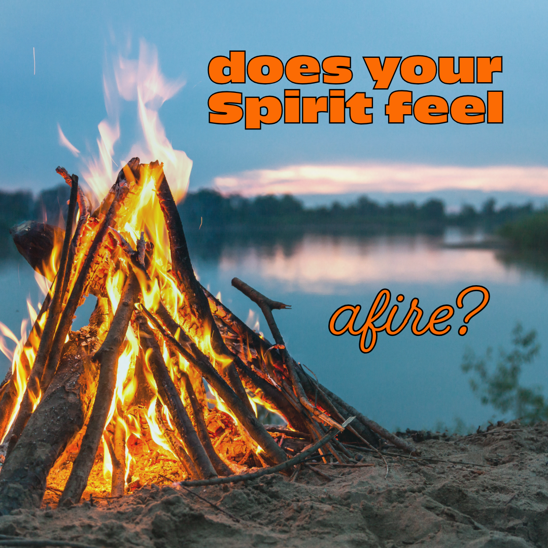 Beach side bonfire does your Spirit feel afire