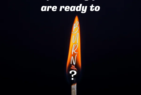 match stick lit with "What self-limiting patterns are ready to burn?"